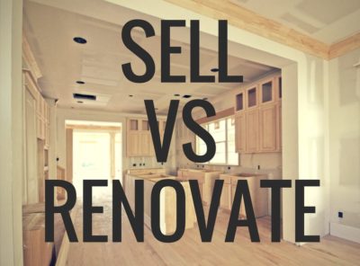 Should you Sell or Renovate 